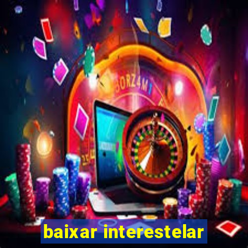 baixar interestelar